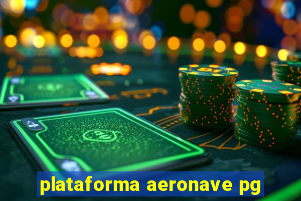 plataforma aeronave pg